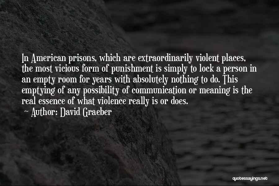 Solitary Confinement Quotes By David Graeber