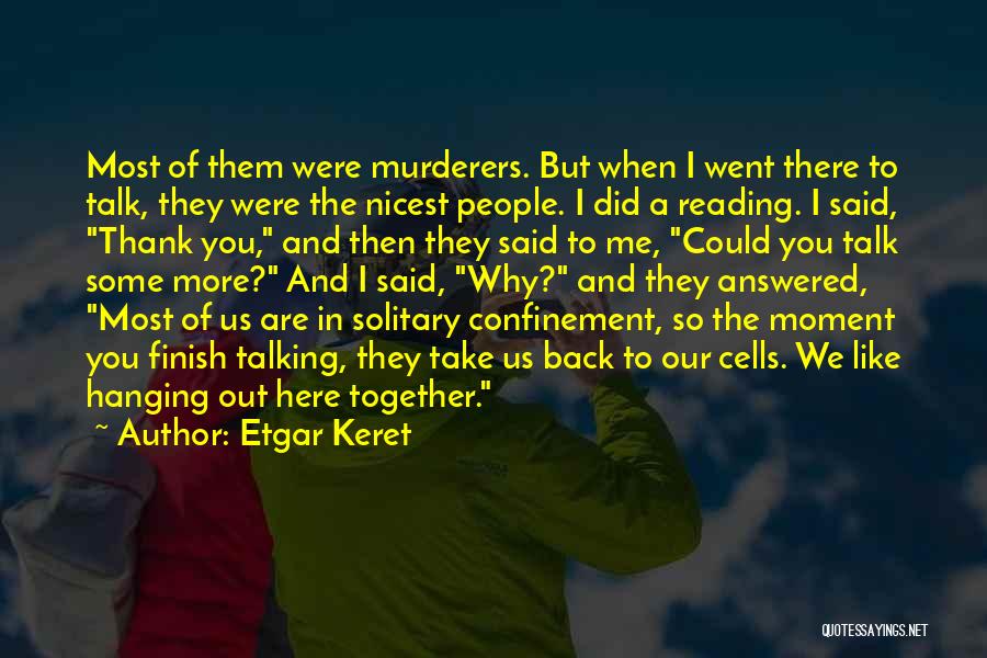 Solitary Confinement Quotes By Etgar Keret