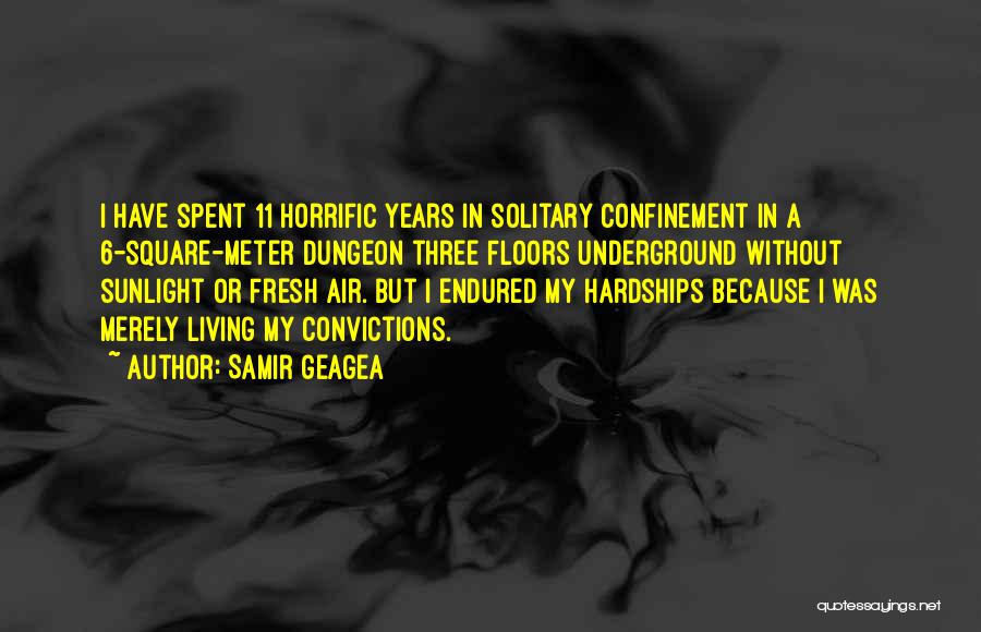 Solitary Confinement Quotes By Samir Geagea