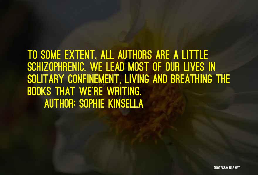 Solitary Confinement Quotes By Sophie Kinsella