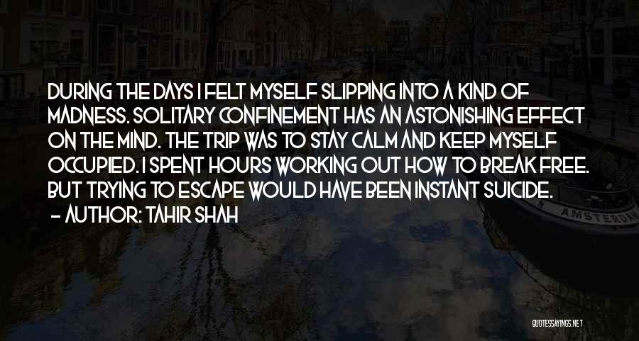 Solitary Confinement Quotes By Tahir Shah