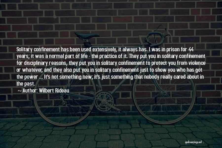 Solitary Confinement Quotes By Wilbert Rideau