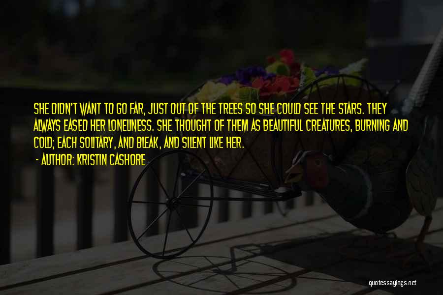 Solitary Trees Quotes By Kristin Cashore