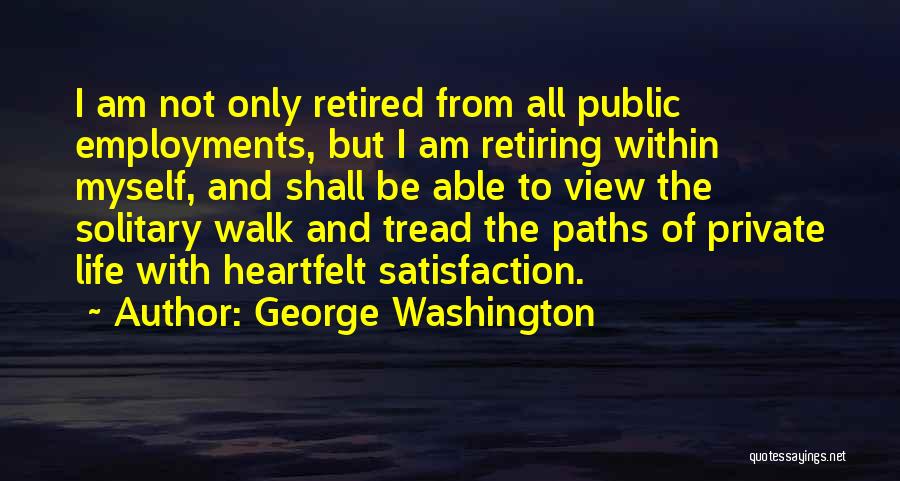 Solitary Walk Quotes By George Washington