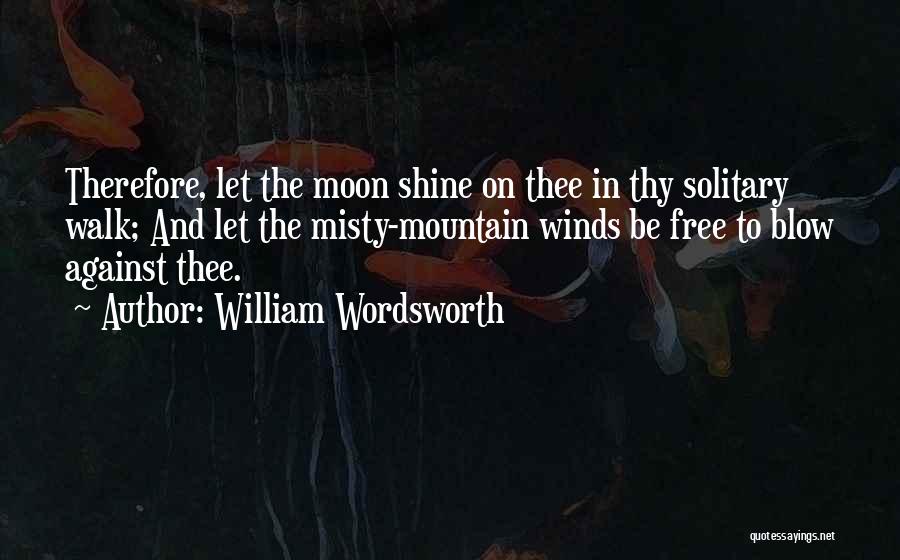 Solitary Walk Quotes By William Wordsworth