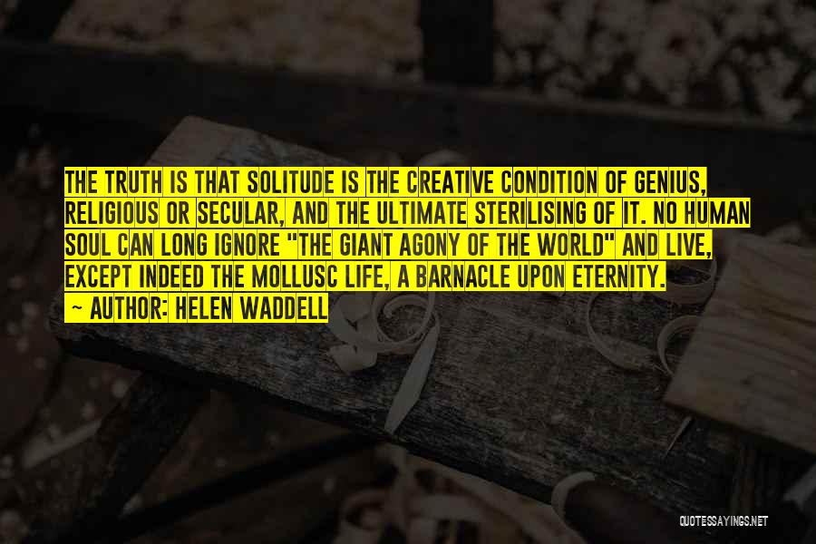 Solitude And Creativity Quotes By Helen Waddell