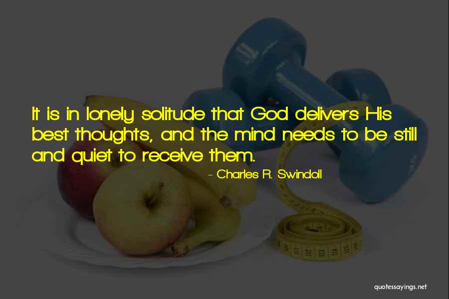 Solitude And God Quotes By Charles R. Swindoll Solitude And God Quotes By Charles R. Swindoll