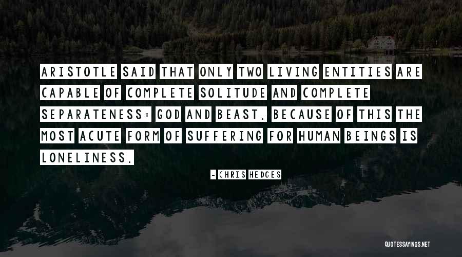 Solitude And God Quotes By Chris Hedges Solitude And God Quotes By Chris Hedges