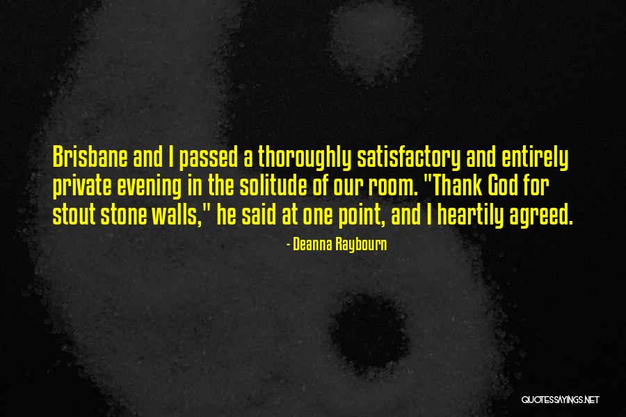 Solitude And God Quotes By Deanna Raybourn Solitude And God Quotes By Deanna Raybourn