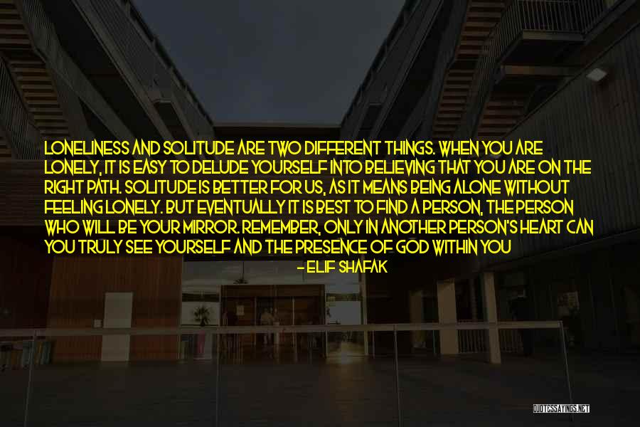 Solitude And God Quotes By Elif Shafak Solitude And God Quotes By Elif Shafak