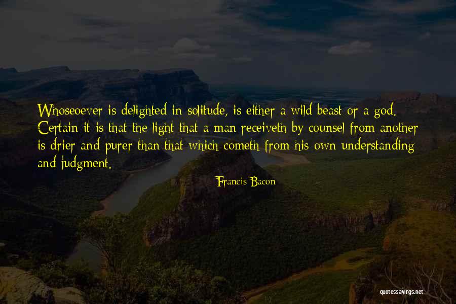Solitude And God Quotes By Francis Bacon Solitude And God Quotes By Francis Bacon