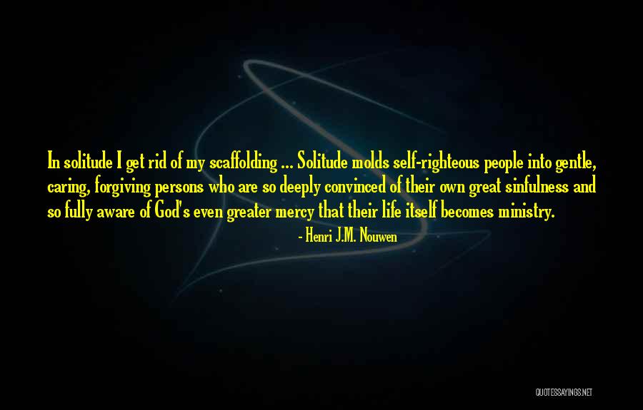 Solitude And God Quotes By Henri J.M. Nouwen Solitude And God Quotes By Henri J.M. Nouwen