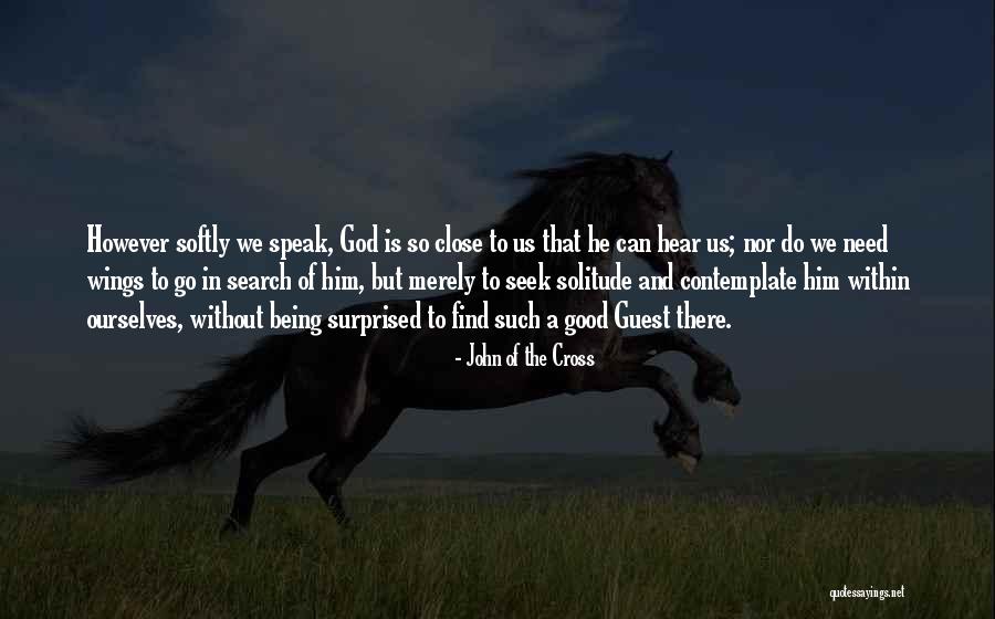 Solitude And God Quotes By John Of The Cross Solitude And God Quotes By John Of The Cross