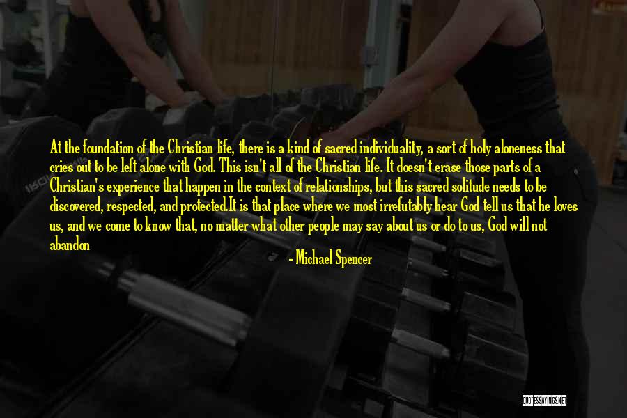 Solitude And God Quotes By Michael Spencer Solitude And God Quotes By Michael Spencer