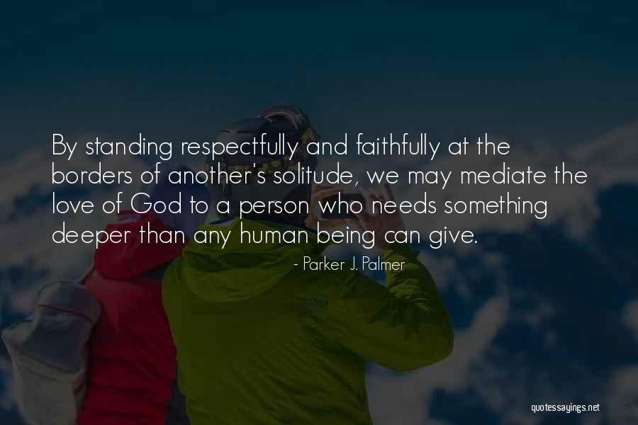 Solitude And God Quotes By Parker J. Palmer Solitude And God Quotes By Parker J. Palmer