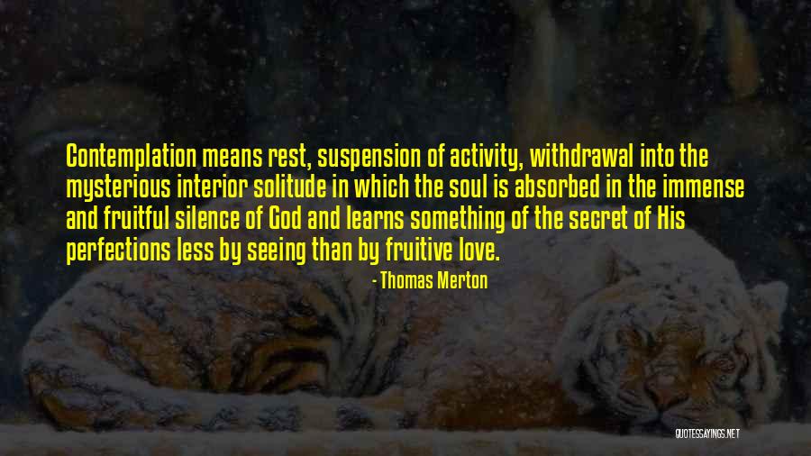Solitude And God Quotes By Thomas Merton Solitude And God Quotes By Thomas Merton