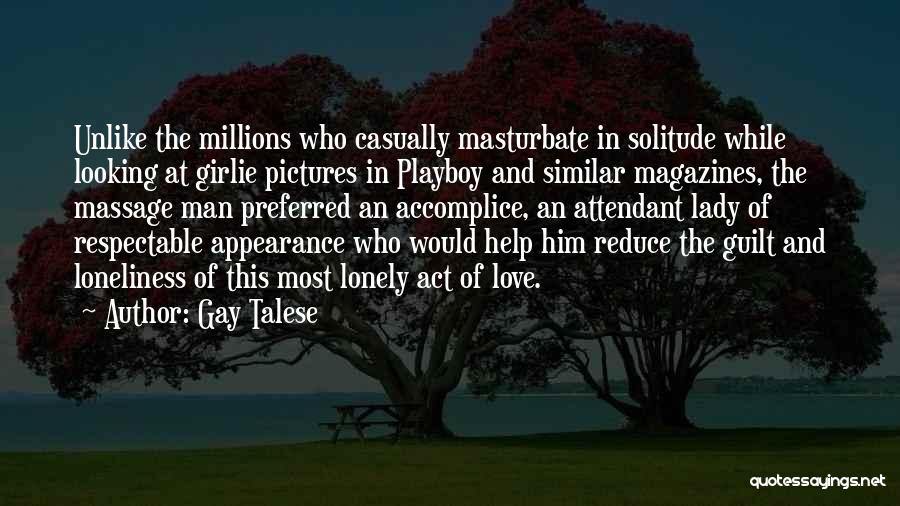 Solitude And Loneliness Quotes By Gay Talese