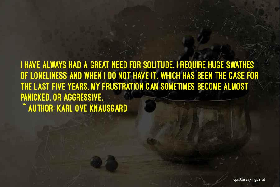 Solitude And Loneliness Quotes By Karl Ove Knausgard