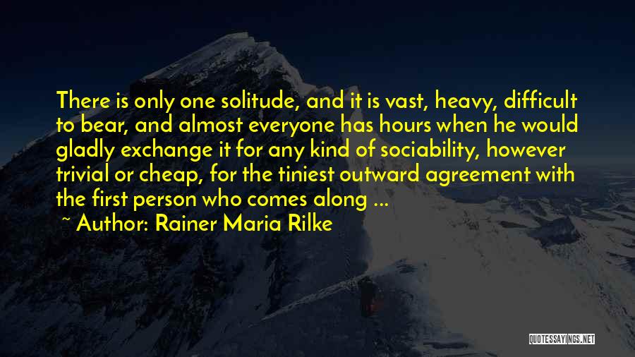 Solitude And Loneliness Quotes By Rainer Maria Rilke