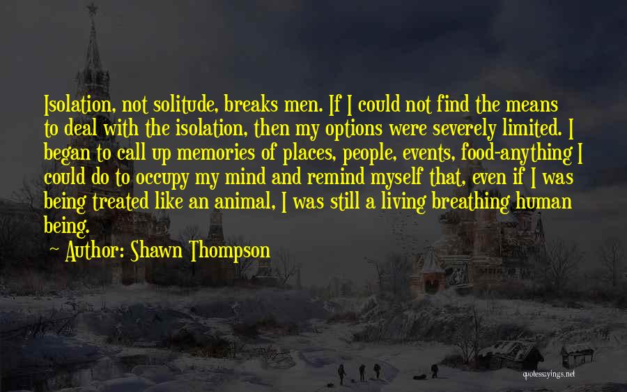 Solitude And Loneliness Quotes By Shawn Thompson
