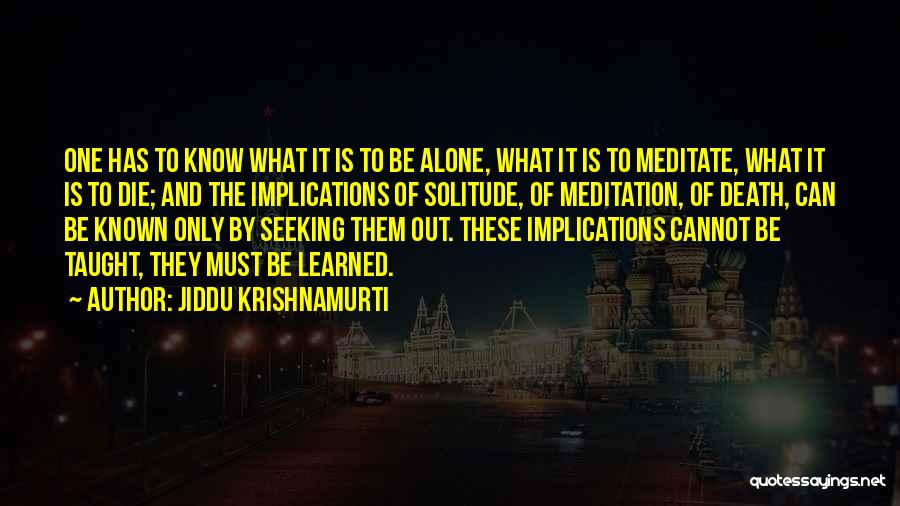 Solitude And Meditation Quotes By Jiddu Krishnamurti