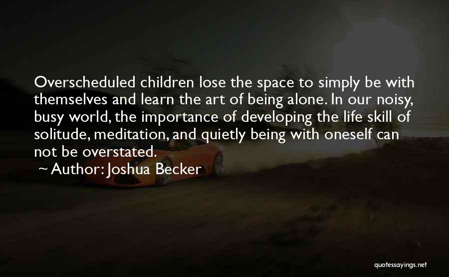 Solitude And Meditation Quotes By Joshua Becker