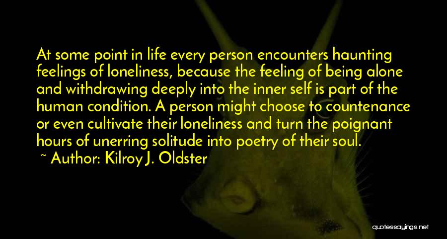 Solitude And Meditation Quotes By Kilroy J. Oldster