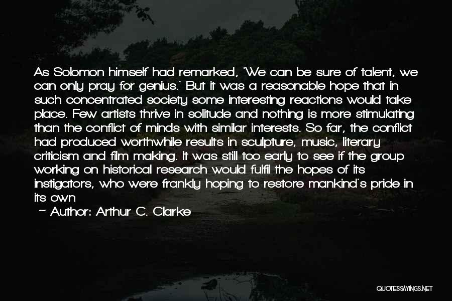 Solitude And Music Quotes By Arthur C. Clarke