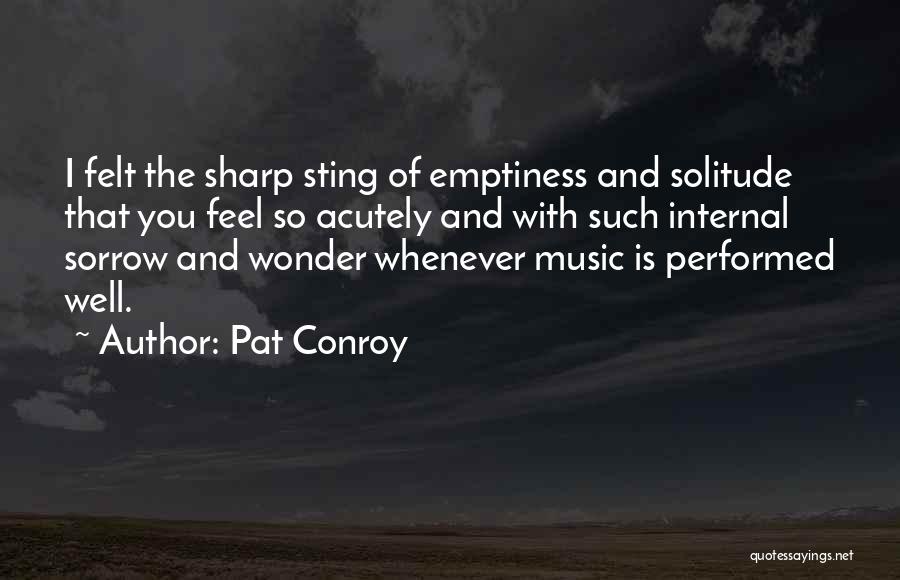 Solitude And Music Quotes By Pat Conroy