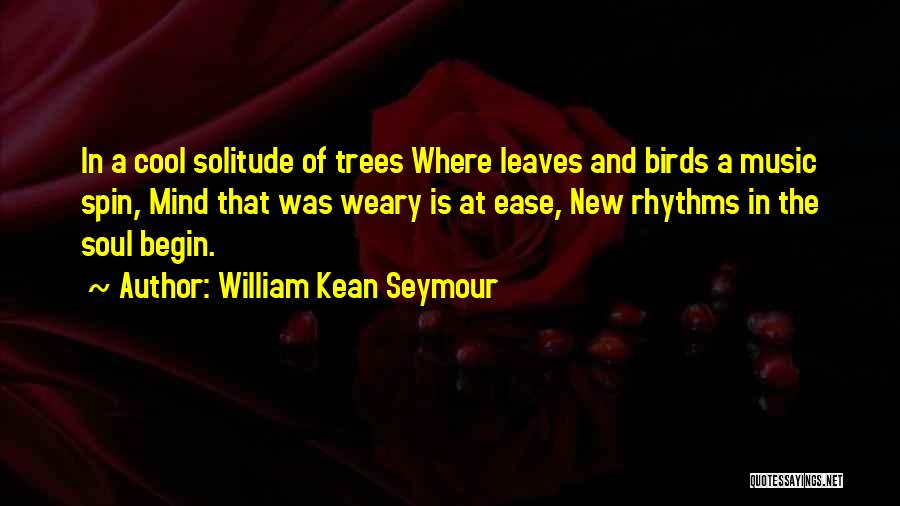 Solitude And Music Quotes By William Kean Seymour