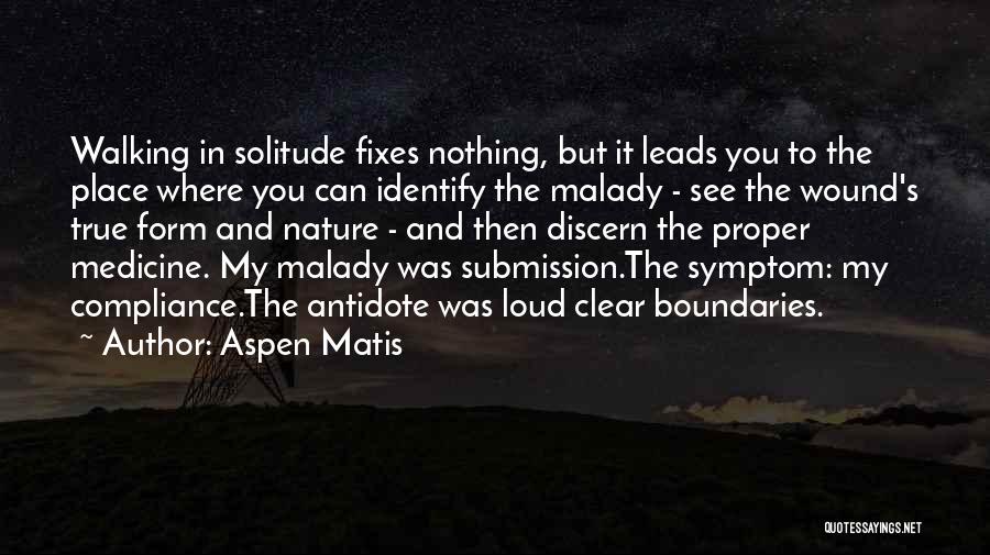 Solitude And Nature Quotes By Aspen Matis