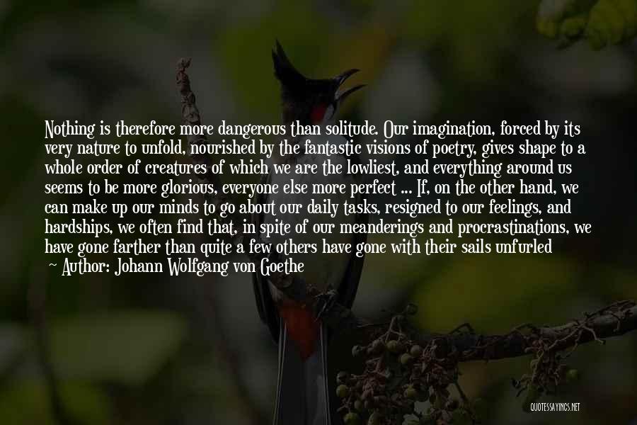 Solitude And Nature Quotes By Johann Wolfgang Von Goethe