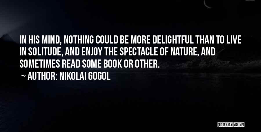 Solitude And Nature Quotes By Nikolai Gogol