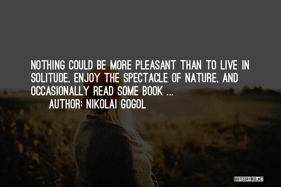 Solitude And Nature Quotes By Nikolai Gogol