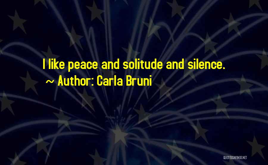 Solitude And Peace Quotes By Carla Bruni