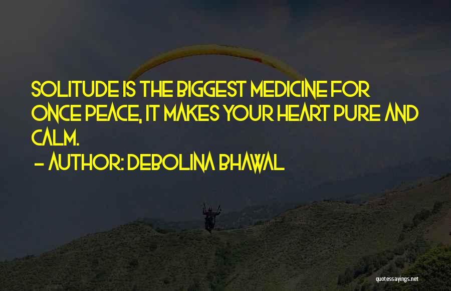 Solitude And Peace Quotes By Debolina Bhawal