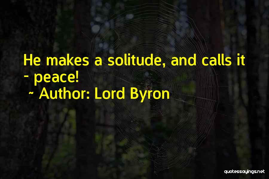 Solitude And Peace Quotes By Lord Byron