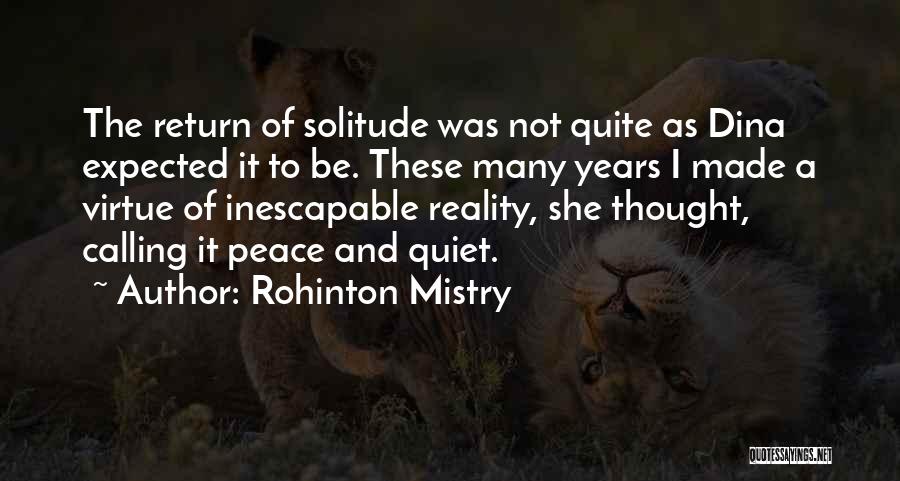 Solitude And Peace Quotes By Rohinton Mistry