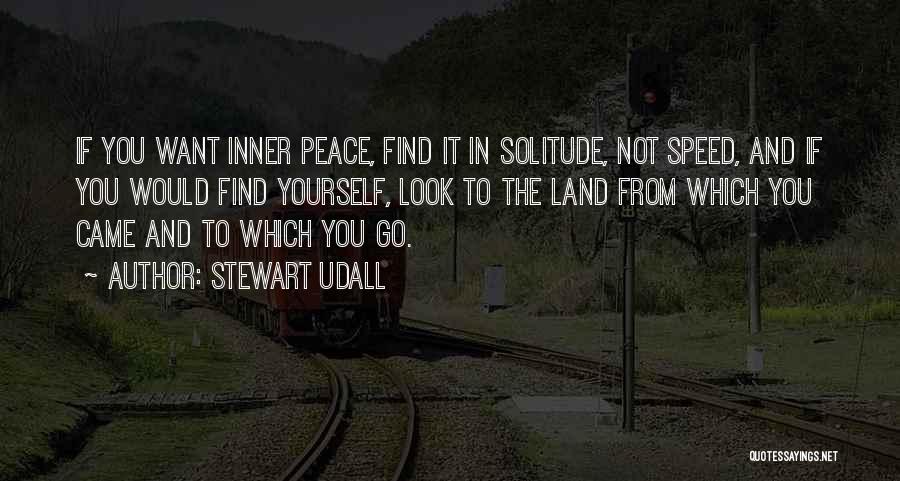 Solitude And Peace Quotes By Stewart Udall