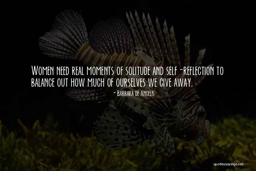 Solitude And Reflection Quotes By Barbara De Angelis Solitude And Reflection Quotes By Barbara De Angelis