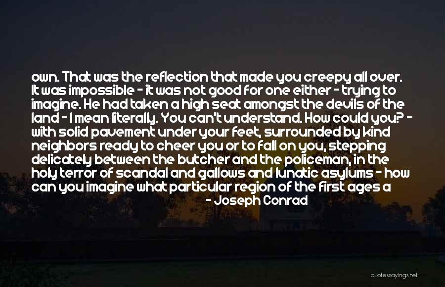 Solitude And Reflection Quotes By Joseph Conrad Solitude And Reflection Quotes By Joseph Conrad