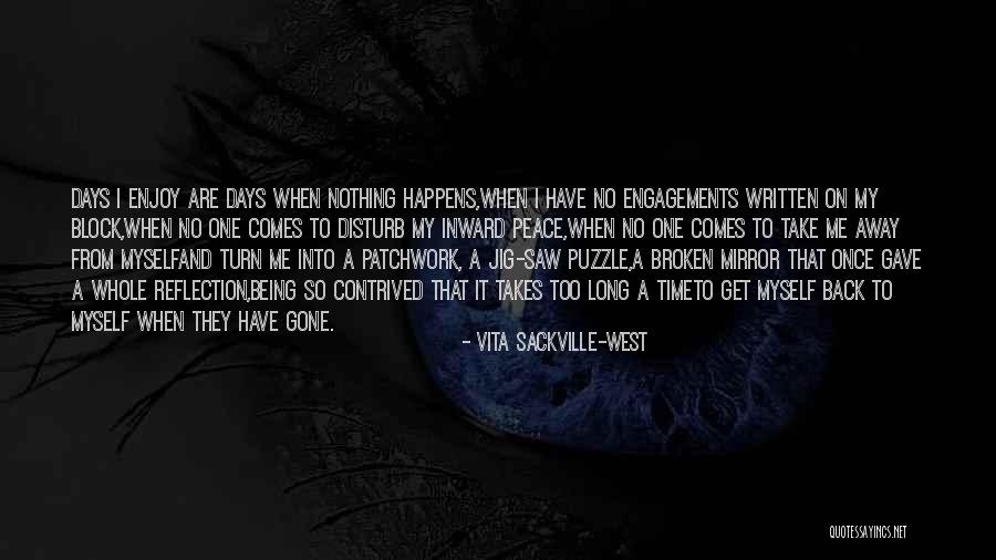 Solitude And Reflection Quotes By Vita Sackville-West Solitude And Reflection Quotes By Vita Sackville-West