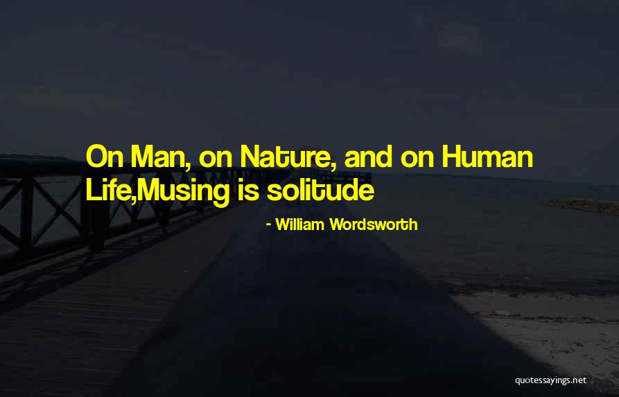 Solitude And Reflection Quotes By William Wordsworth