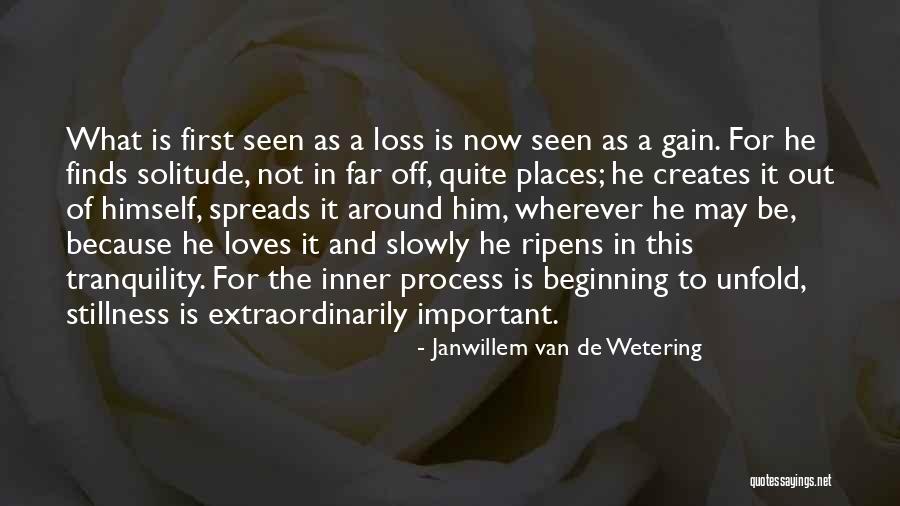 Solitude And Tranquility Quotes By Janwillem Van De Wetering Solitude And Tranquility Quotes By Janwillem Van De Wetering
