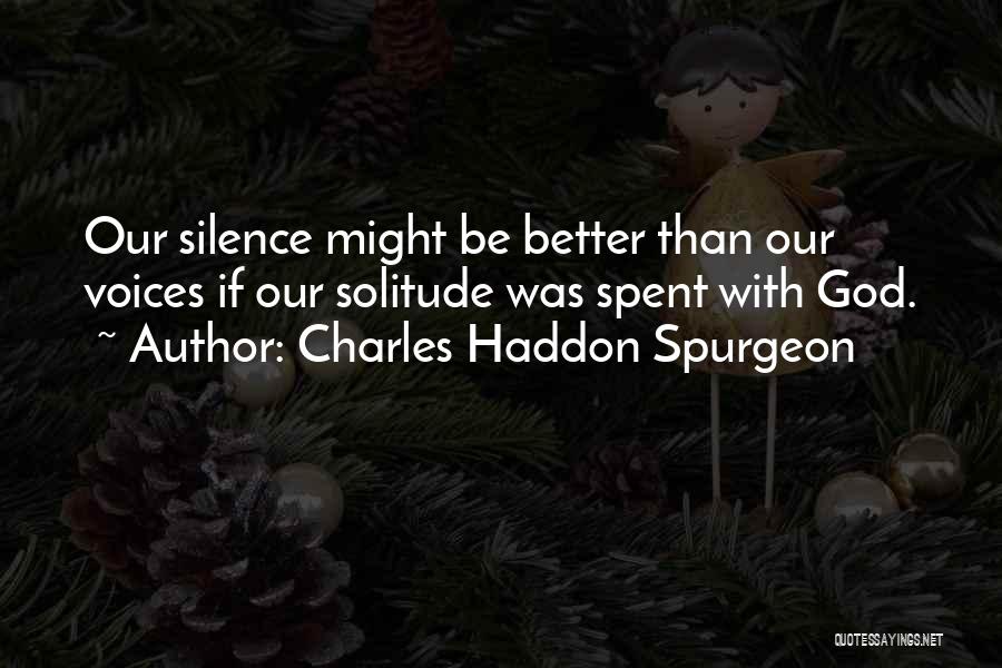 Solitude God Quotes By Charles Haddon Spurgeon