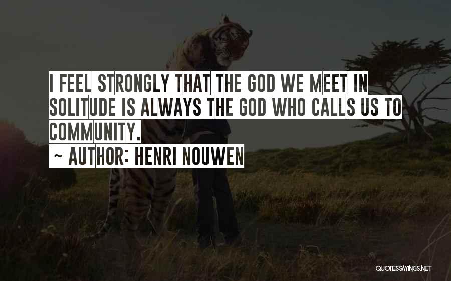 Solitude God Quotes By Henri Nouwen