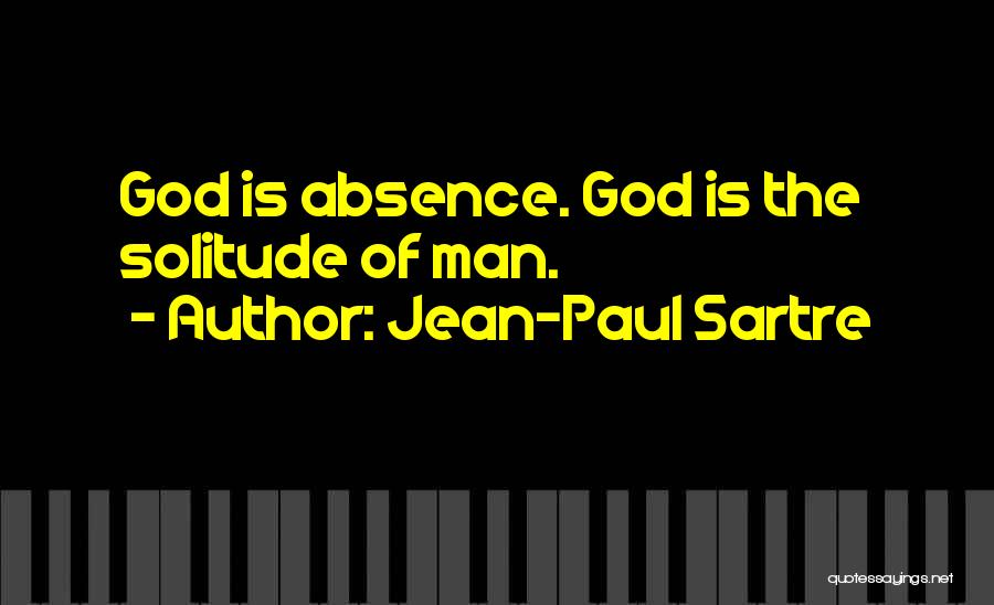 Solitude God Quotes By Jean-Paul Sartre