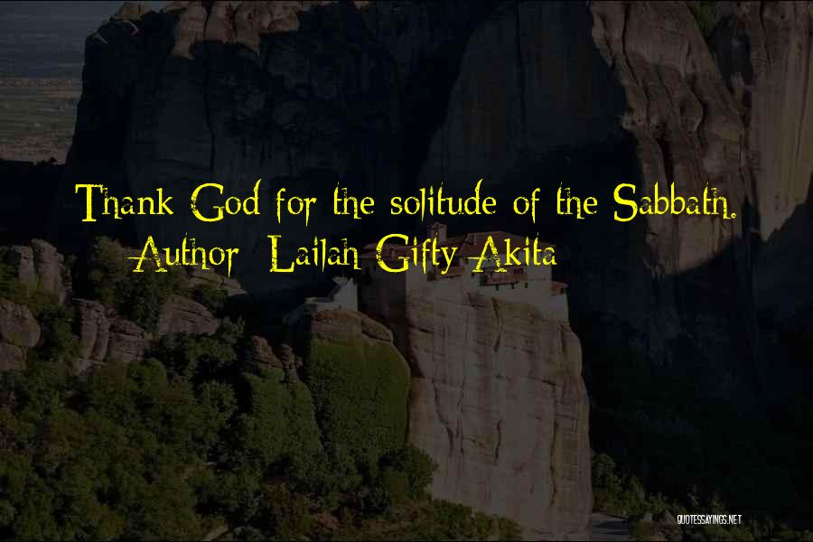 Solitude God Quotes By Lailah Gifty Akita