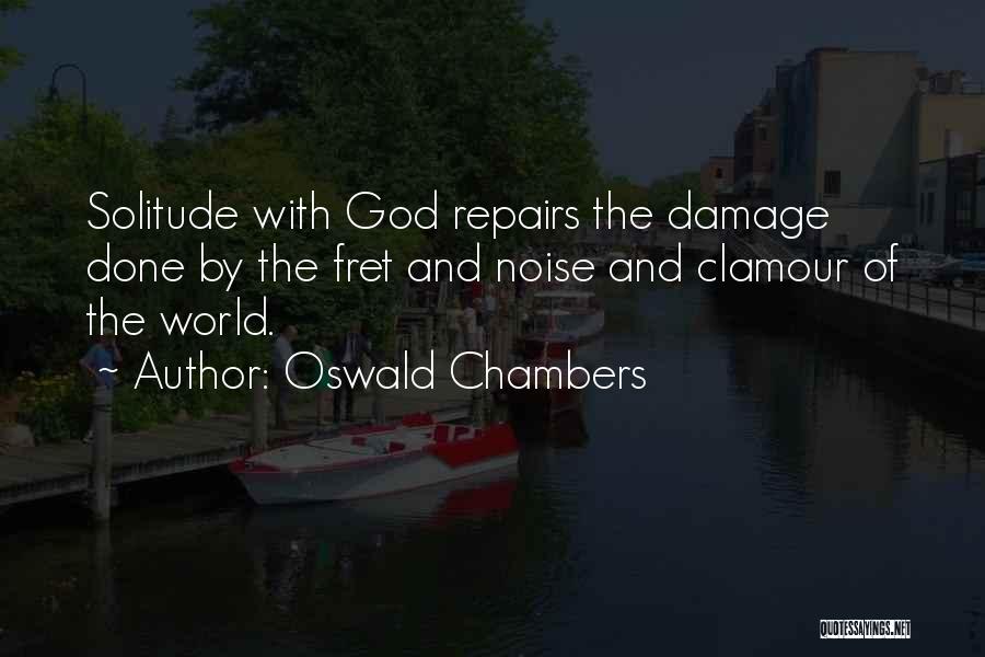 Solitude God Quotes By Oswald Chambers