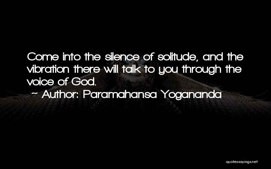 Solitude God Quotes By Paramahansa Yogananda